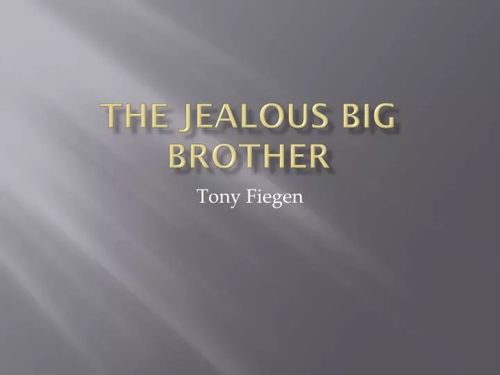 the jealous big brother