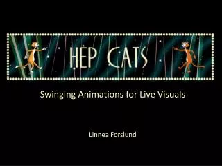 Swinging Animations for Live Visuals Linnea Forslund