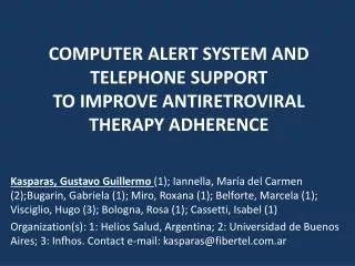 COMPUTER ALERT SYSTEM AND TELEPHONE SUPPORT TO IMPROVE ANTIRETROVIRAL THERAPY ADHERENCE