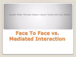 Face To Face vs. Mediated Interaction