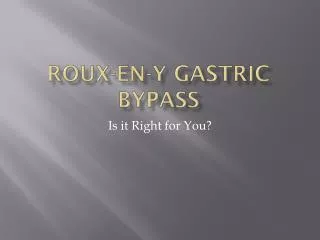 Roux-en-Y Gastric Bypass