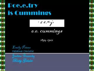 Po e.e. try is Cummings