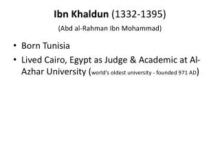 Ibn Khaldun (1332-1395) ( Abd al- Rahman Ibn Mohammad)