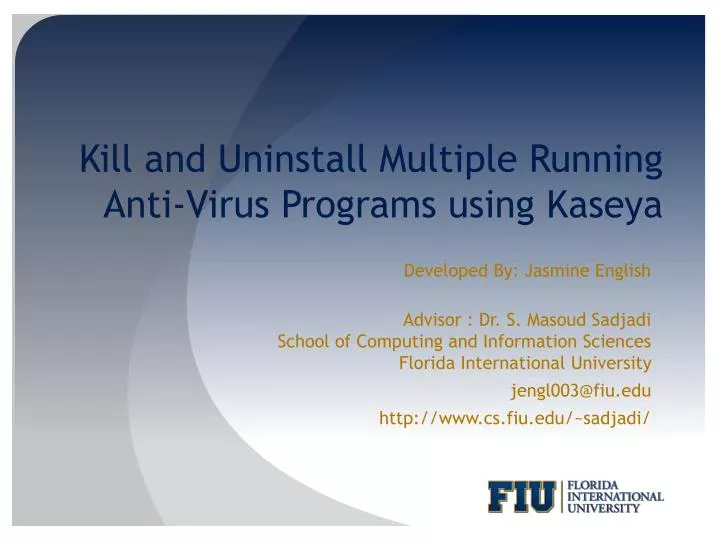 kill and uninstall multiple running anti virus programs using kaseya