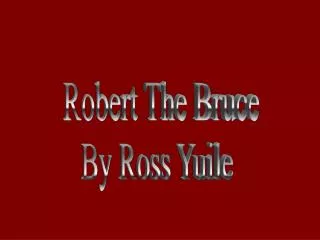 Robert The Bruce
