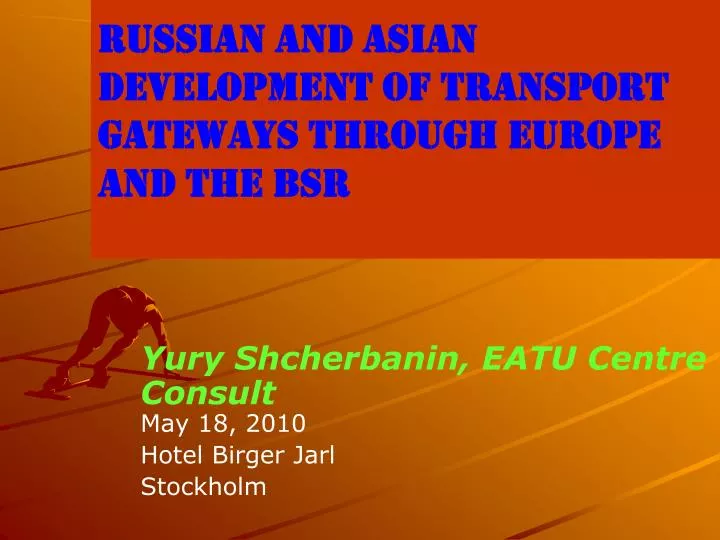 russian and asian development of transport gateways through europe and the bsr