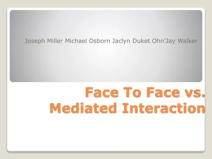 face to face vs mediated interaction