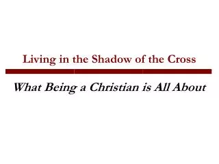 Living in the Shadow of the Cross