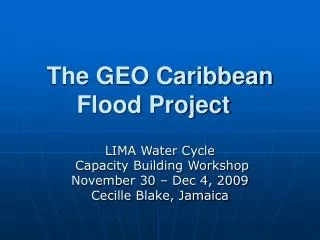 The GEO Caribbean Flood Project
