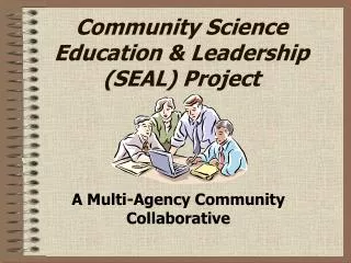 Community Science Education &amp; Leadership (SEAL) Project