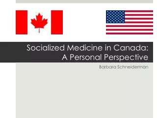 Socialized Medicine in Canada: A Personal Perspective