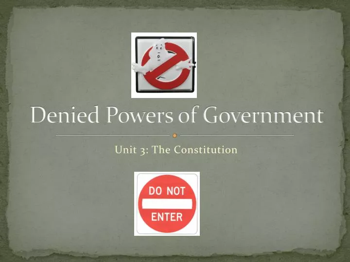 denied powers of government