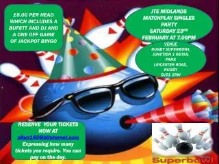 JTE MIDLANDS MATCHPLAY SINGLES PARTY SATURDAY 23 RD FEBRUARY AT 7.00PM