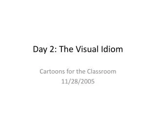 Day 2: The Visual Idiom