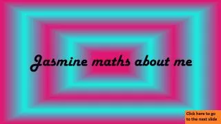 Jasmine maths about me
