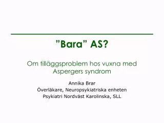 bara as om till ggsproblem hos vuxna med aspergers syndrom