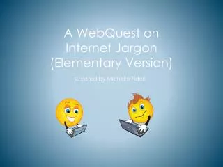 A WebQuest on Internet Jargon (Elementary Version)