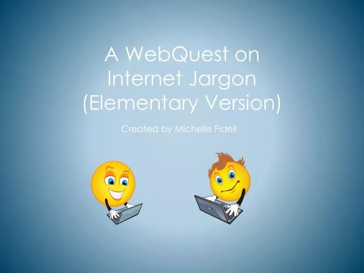 a webquest on internet jargon elementary version
