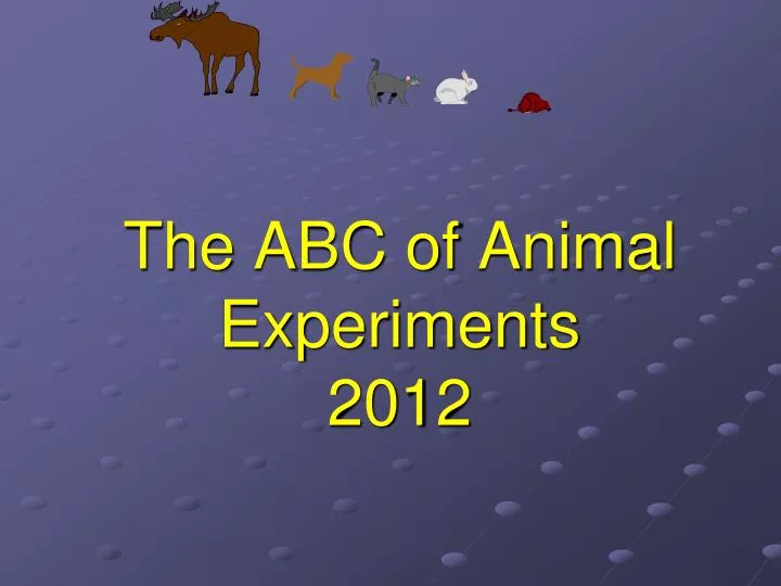 the abc of animal experiments 2012