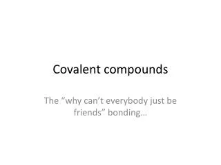 Covalent compounds
