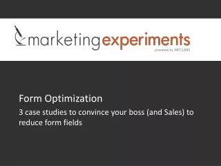 Form Optimization 3 case studies to convince your boss (and Sales) to reduce form fields