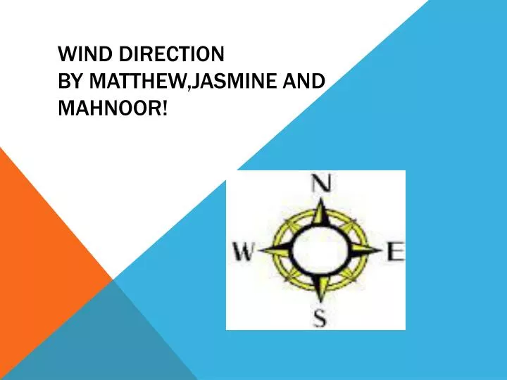 wind direction by matthew jasmine and mahnoor