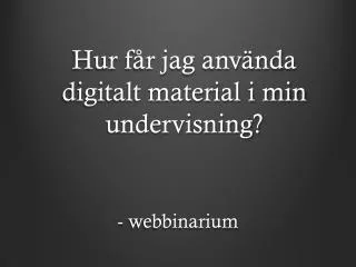 hur f r jag anv nda digitalt material i min undervisning