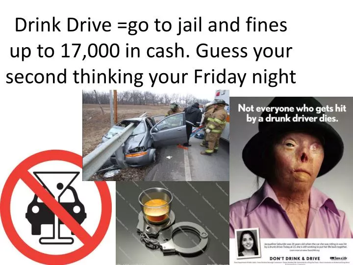 drink drive go to jail and fines up to 17 000 in cash guess your second thinking your friday night