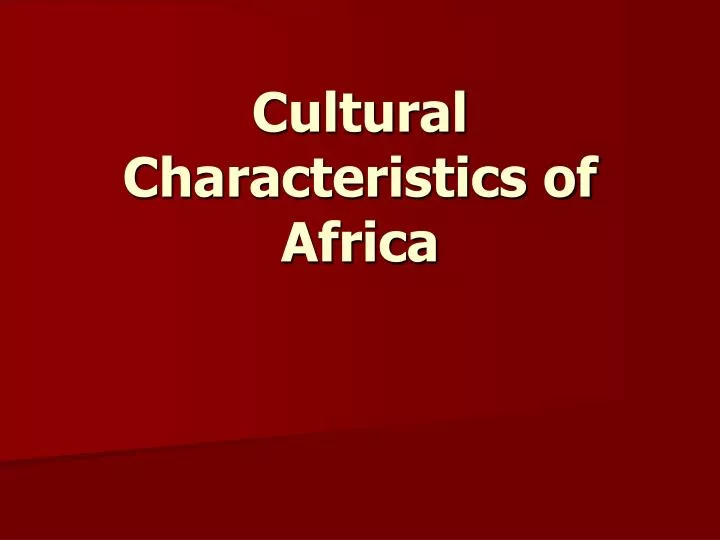 cultural characteristics of africa