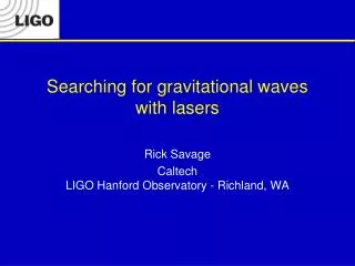 Searching for gravitational waves with lasers