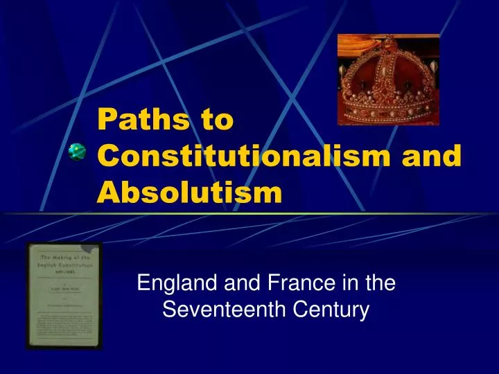 paths to constitutionalism and absolutism