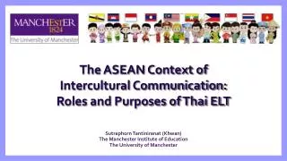 The ASEAN Context of Intercultural Communication: Roles and Purposes of Thai ELT