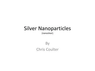 Silver Nanoparticles ( nanosilver)