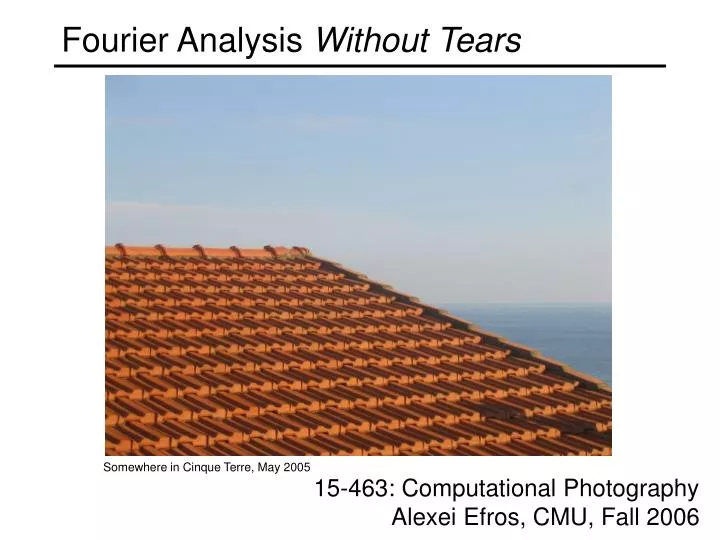 fourier analysis without tears