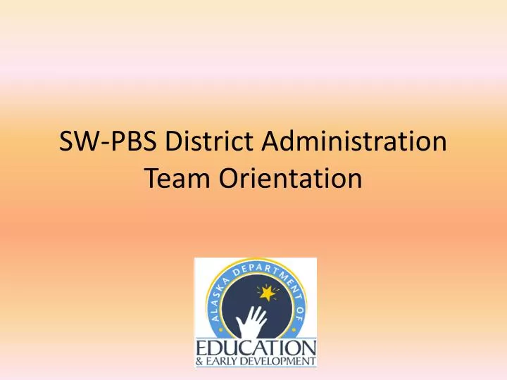 sw pbs district administration team orientation