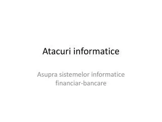 atacuri informatice