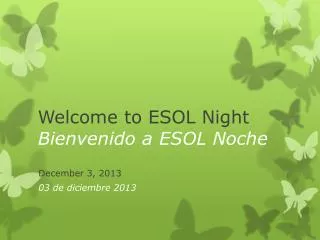 Welcome to ESOL Night Bienvenido a ESOL Noche