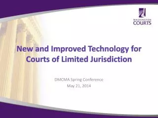 New and Improved Technology for Courts of Limited Jurisdiction