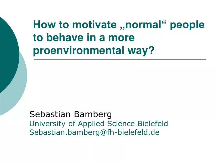 how to motivate normal people to behave in a more proenvironmental way
