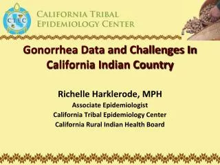 Gonorrhea Data and Challenges In California Indian Country