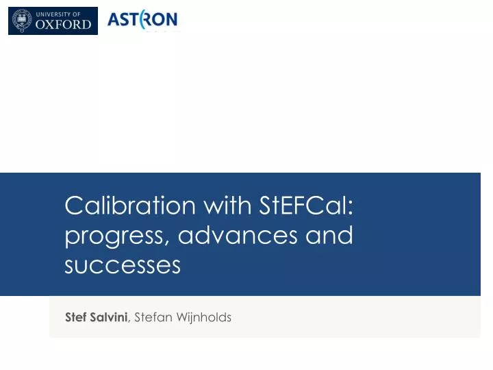 calibration with stefcal progress advances and successes