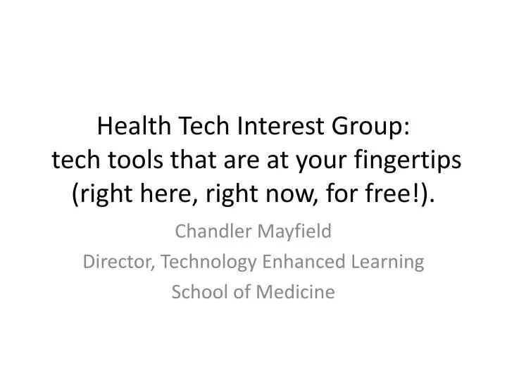 health tech interest group tech tools that are at your fingertips right here right now for free