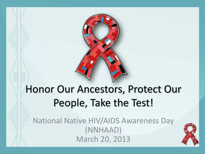 honor our ancestors protect our people take the test