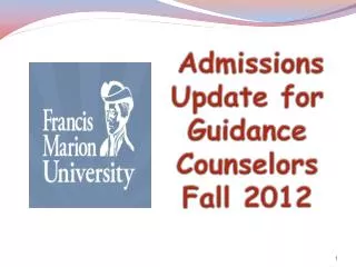 Admissions Update for Guidance Counselors Fall 2012