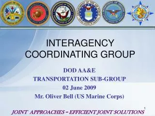 DOD AA&amp;E TRANSPORTATION SUB-GROUP 02 June 2009 Mr. Oliver Bell (US Marine Corps)