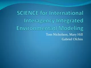 SCIENCE for International Interagency Integrated Environmentatl Modeling