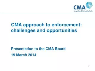 CMA approach to enforcement: challenges and opportunities