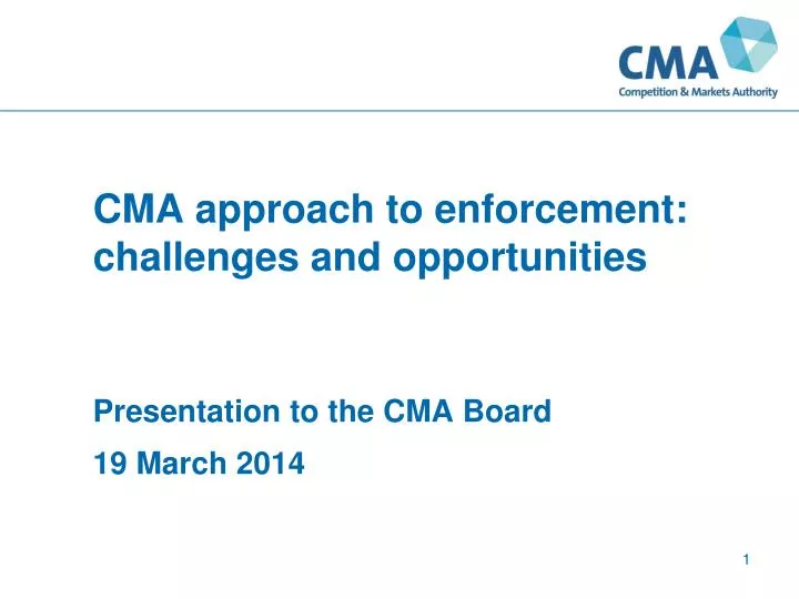 cma approach to enforcement challenges and opportunities