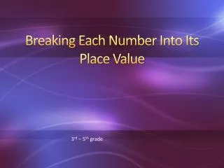 breaking each number into its place value