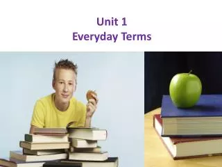 Unit 1 Everyday Terms